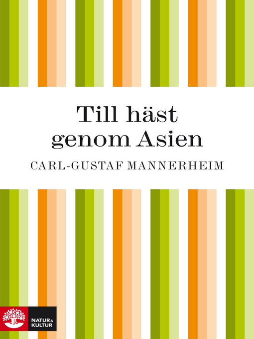 Titeldetaljer för Till häst genom Asien av Carl-Gustaf Mannerheim - Tillgänglig